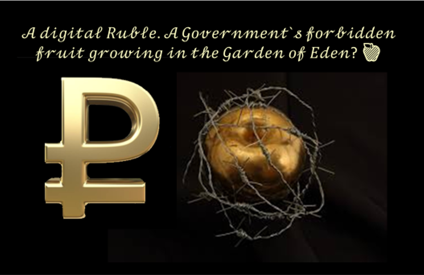 A Digital Ruble. A Government’s Forbidden Fruit Growing in the Garden of Eden