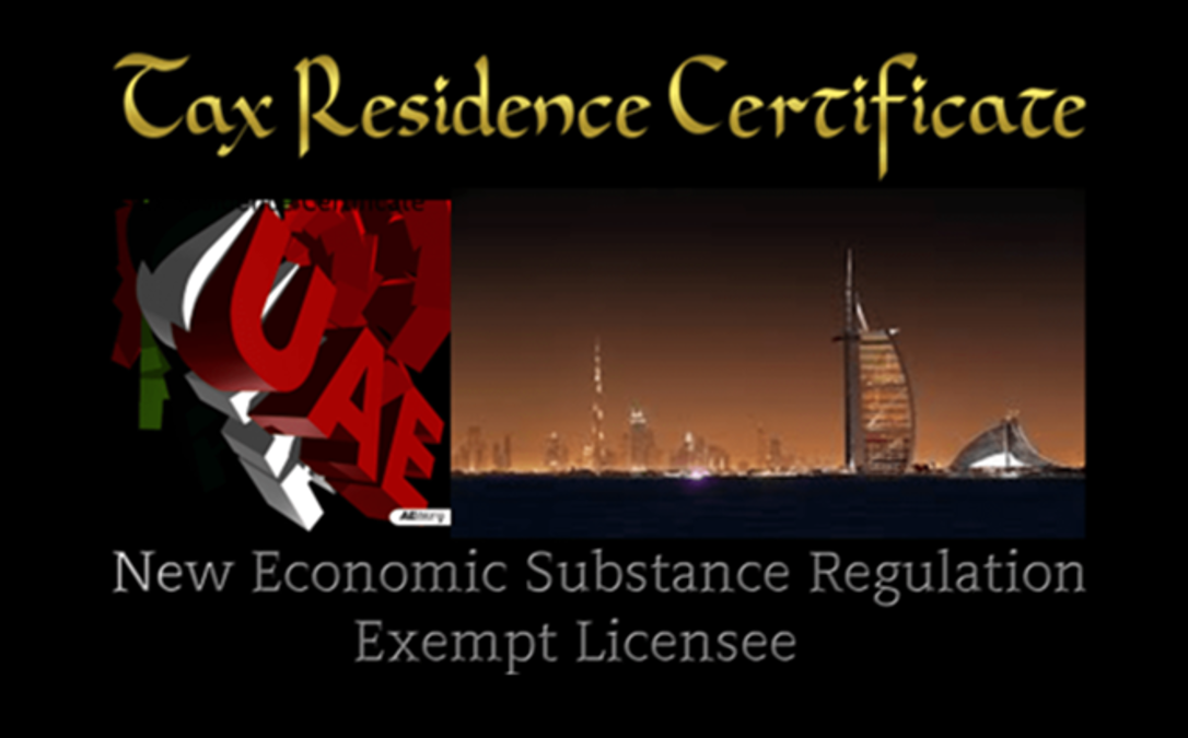 Tax Residence Certificate -Are you compliant with Exempt Licensees requirements under New ESR -UAE