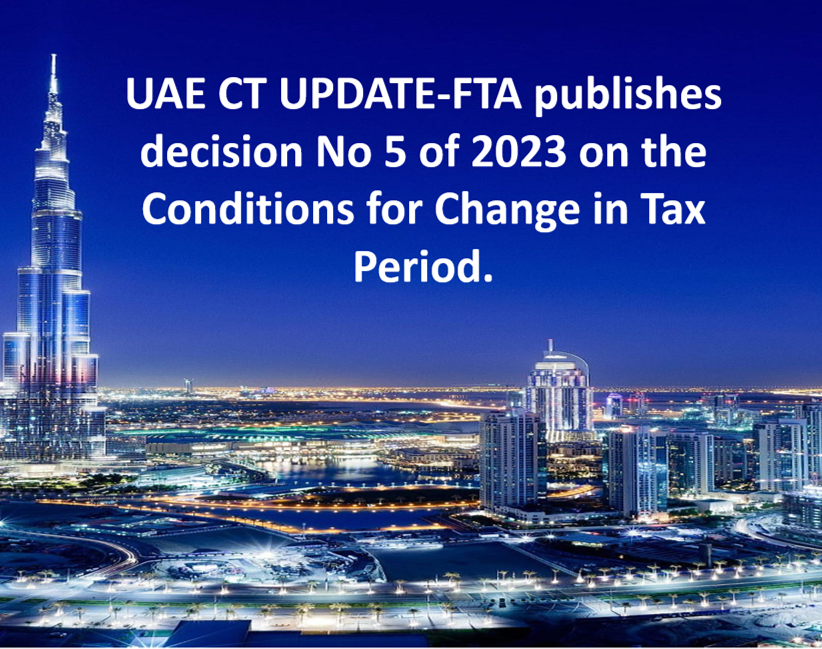 UAE CT -FTA Published Conditions for Change in Tax Period